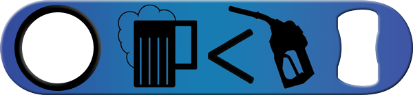 Beer Cheaper Than Gas Custom Bottle Opener Back