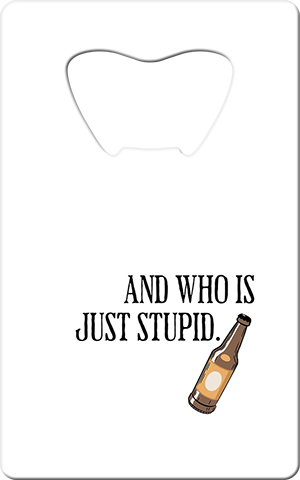 Bartender Drunk Stupid Card Bottle Opener Back