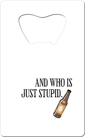 Bartender Drunk Stupid Card Bottle Opener Back