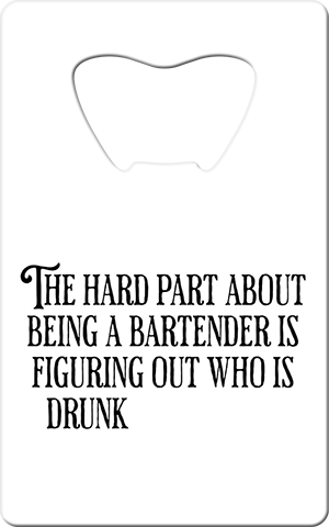 Bartender Drunk Stupid Card Bottle Opener Front