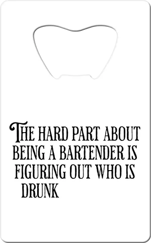 Bartender Drunk Stupid Card Bottle Opener Front
