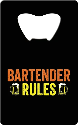 Bartender Rules Card Bottle Opener Front