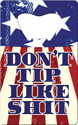 Dont Tip Like Shit Card Bottle Opener Back