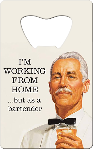 Working From Home Card Bottle Opener Front