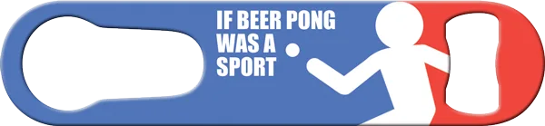 Beer Pong Sport Pour Spout Remover Custom Bottle Opener Front