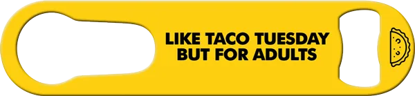 Beer Wednesday Taco Tuesday Pour Spout Remover Custom Bottle Opener Back