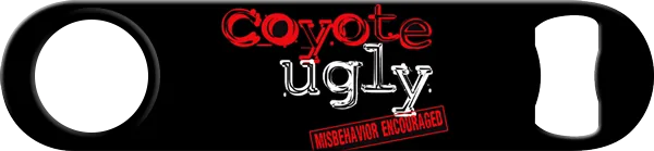 Coyote Ugly Saloon Standard Custom Bottle Opener Front