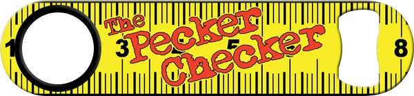 Pecker Checker Custom Bottle Opener Front