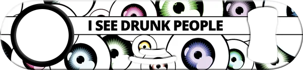 I See Drunk People Strainer Bottle Opener Front