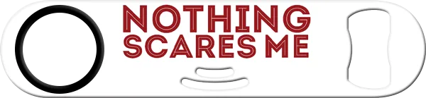 Nothing Scares The Bartender Strainer Bottle Opener Front