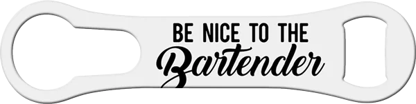 Be Nice To The Bartender Vrod Bottle Opener Front