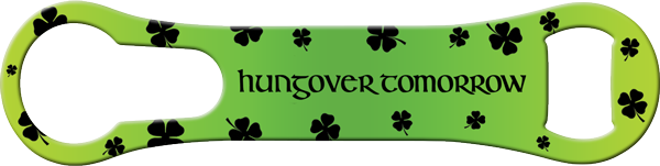 Irish Today Hungover Tomorrow Vrod Bottle Opener Back