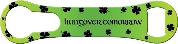 Irish Today Hungover Tomorrow Vrod Bottle Opener Back