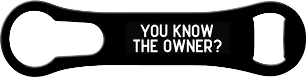 Know The Owner Bartender Vrod Bottle Opener Front