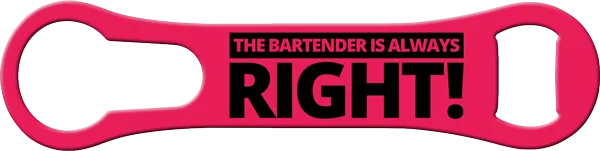 The Bartender Is Always Right Vrod Bottle Opener Front